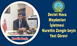Devlet Hava Meydanları İşletmesi  Nurettin Zengin beyin Yeni Görevi