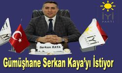 Gümüşhane Serkan Kaya’yı İstiyor