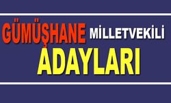 14 Mayıs 2023'de Gümüşhane'den Milletvekili Adayları